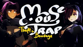 Mousetrap: Theft & Bondage