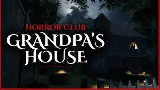 Horror Club: Grandpa's House