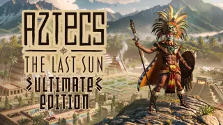 Aztecs: The Last Sun Ultimate Edition