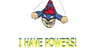 i Have Powers!
