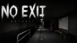 No Exit : Anomaly