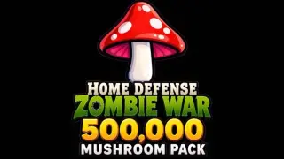 Home Defense Zombie War - 500,000 Mushroom Pack