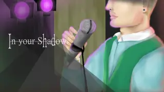In your Shadow