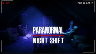 Paranormal Night Shift