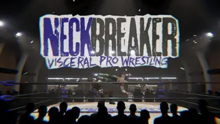 Neckbreaker: Visceral Pro Wrestling
