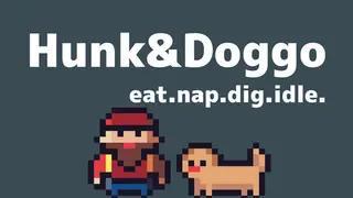 Hunk&Doggo : eat.nap.dig.idle.