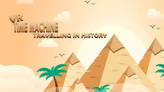 VR Time Machine Travelling in history: Visit ancient Egypt, Babylon and Greece in B.C. 400