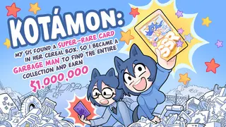 KOTAMON: My Sis Found A Super-Rare Card In Her Cereal Box, So I Became A Garbage Man To Find The Entire Collection And Earn $1,000,000