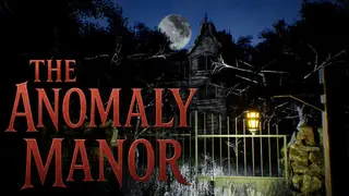 The Anomaly Manor