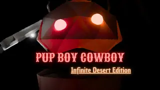 PUP BOY COWBOY: Infinite Desert