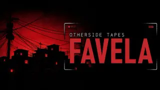 Otherside Tapes: Favela