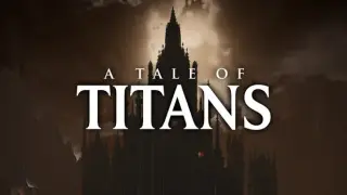 A Tale of Titans