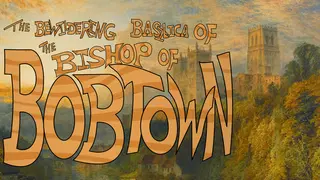 The Bewildering Basilica of the Bishop of Bobtown