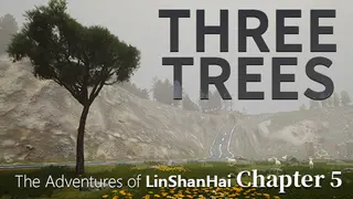 The Adventures of LinShanHai - Chapter5:Three Trees