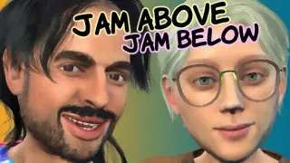 Jam Above Jam Below