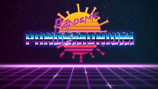 Pandemic Pandemonium