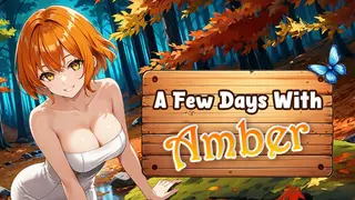 A Few Days With : Amber