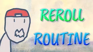 Reroll Routine