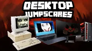 Desktop Jumpscares
