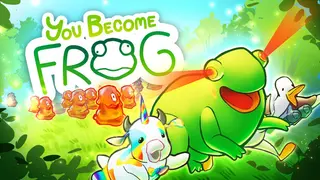 YOU BECOME FROG 🐸