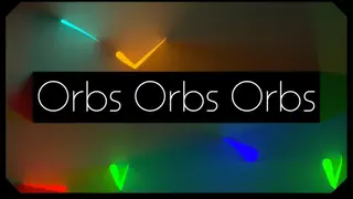 orbs orbs orbs