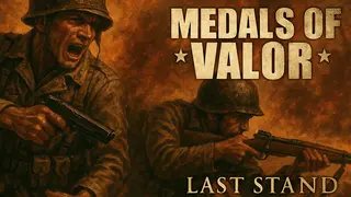 Medals Of Valor: Last Stand