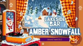 Lakeside Bar - Amber Snowfall - Soundtrack DLC