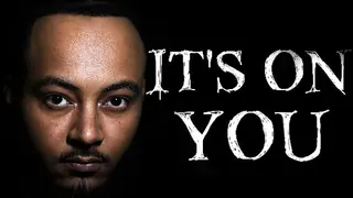 It's On You