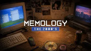 MEMOLOGY: THE 2000's