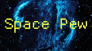 Space Pew