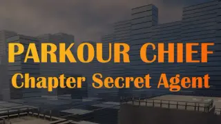Parkour Chief: Chapter Secret Agent