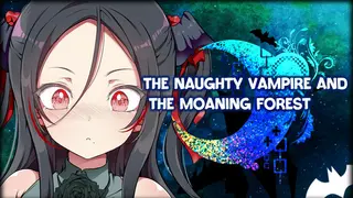 The Naughty Vampire and the Moaning Forest