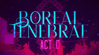 Boreal Tenebrae Act 0: Sundowning