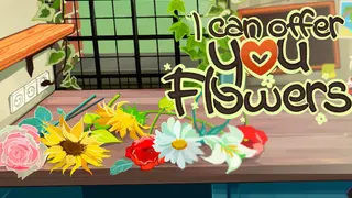 I can offer you Flowers