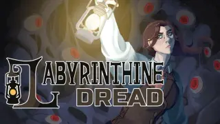 Labyrinthine Dread