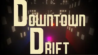 Downtown Drift