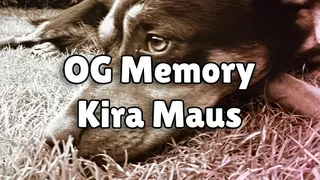 OG Memory: Kira Maus