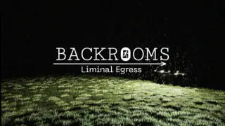 Backrooms: Liminal Egress