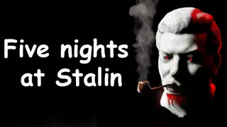 Five nights at Stalin
