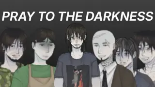 Pray To The Darkness