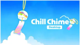 Chill Chime Desktop