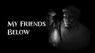 My Friends Below