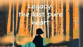 Legacy: the last pure heart