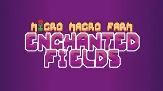Micro Macro Farm: Enchanted Fields