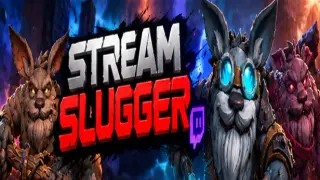 Stream Slugger