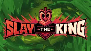 Slay the King