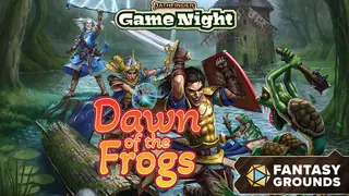 Fantasy Grounds - Pathfinder 2 RPG - Game Night - Dawn of the Frogs Deluxe Edition