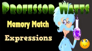 Professor Watts Memory Match: Expressions