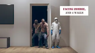 Facing Zombie,and 4 Walls