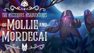 The Mysterious Misadventures of Mollie & Mordecai